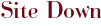 Site Down